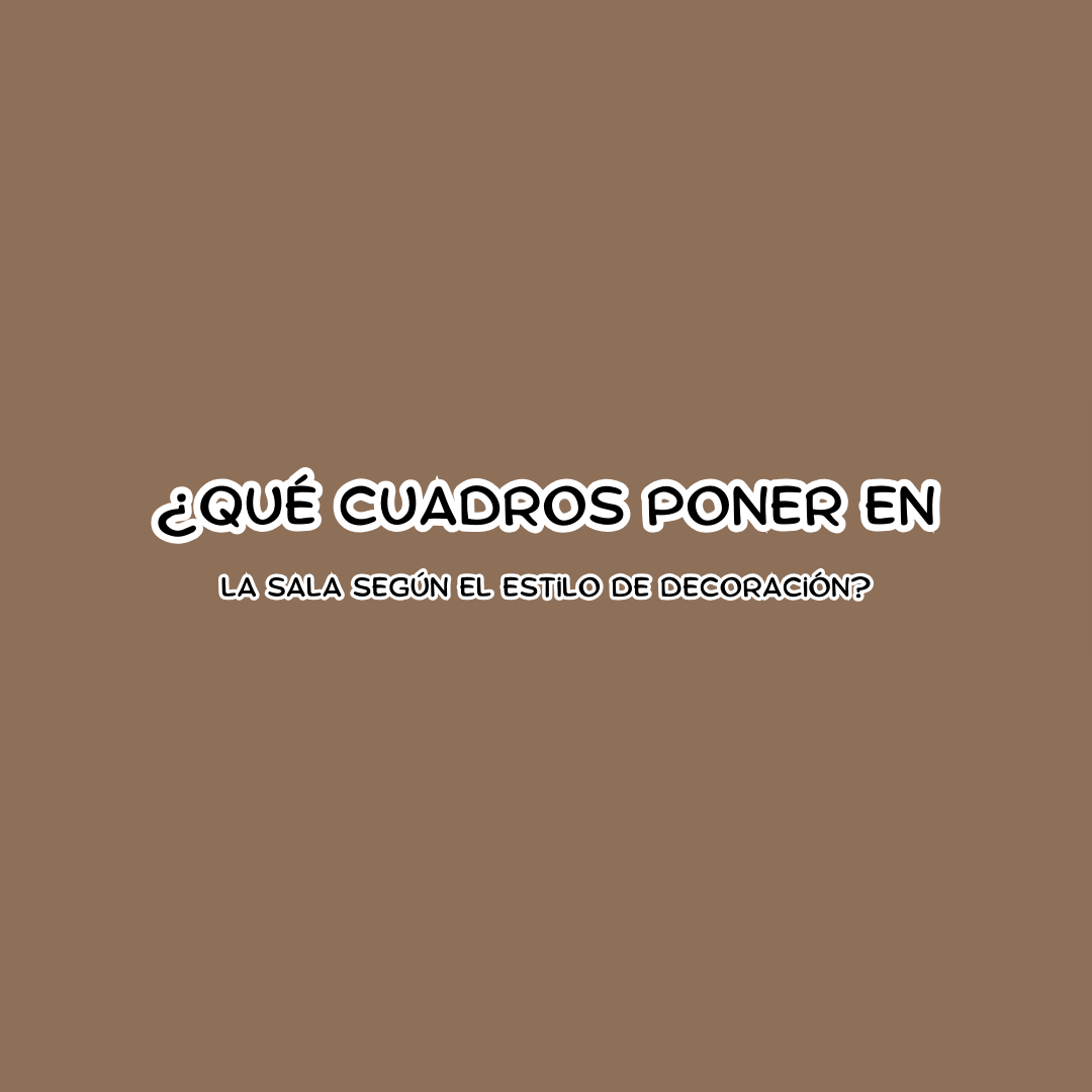 ¿Qué cuadros poner en la sala según el estilo de decoración?