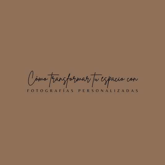 Cómo transformar tu espacio con fotografías personalizadas